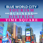 blue world city business tourism district time square